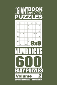 Paperback The Giant Book of Logic Puzzles - Numbricks 600 Easy Puzzles (Volume 2) Book