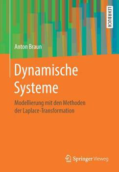 Paperback Dynamische Systeme: Modellierung Mit Den Methoden Der Laplace-Transformation [German] Book