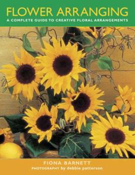 Hardcover Flower Arranging: A Complete Guide to Creative Floral Arrangements Book