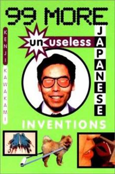 Paperback 99 More Unuseless Japanese Inventions: The Art of Chindogu Book