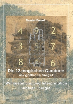 Paperback Die 12 magischen Quadrate als göttliche Siegel: Wahrnehmung und Interpretation subtiler Energie [German] Book