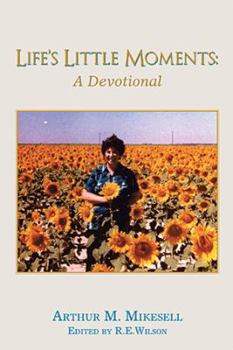Paperback Life's Little Moments: A Devotional by Arthur M. Mikesell Book