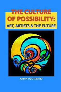 Paperback The Culture of Possibility: Art, Artists & The Future Book