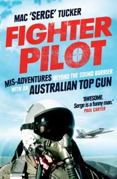 Paperback Fighter Pilot: Mis-Adventures Beyond the Sound Barrier with An Australian Top Gun Book