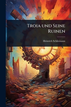 Troia Und Seine Ruinen