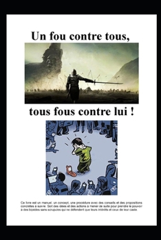 Paperback Un fou contre tous, tous fous contre lui ! [French] Book