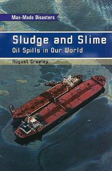 Paperback Sludge and Slime - Oil Spills in Our World (Rigby On Deck Reading Libraries) Book