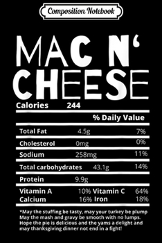 Composition Notebook: Mac N Cheese Nutrition Fact Label Foods - Thanksgiving Gift  Journal/Notebook Blank Lined Ruled 6x9 100 Pages