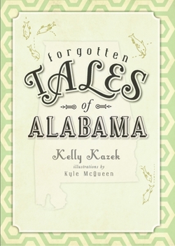 Paperback Forgotten Tales of Alabama Book
