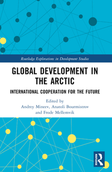 Paperback Global Development in the Arctic : International Cooperation for the Future Book