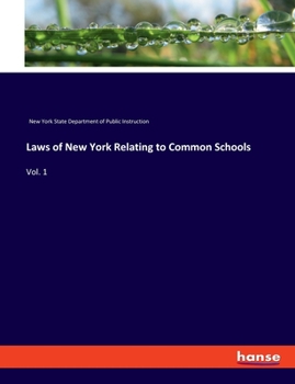 Paperback Laws of New York Relating to Common Schools: Vol. 1 Book