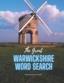 The Great Warwickshire Word Search: 28 fun word search puzzles - ideal gift idea for word search fans from Warwickshire or those who love the County