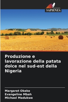 Paperback Produzione e lavorazione della patata dolce nel sud-est della Nigeria [Italian] Book