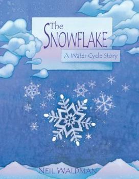 Hardcover The Snowflake: A Water Cycle Story Book