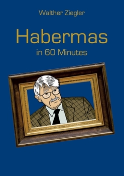 Paperback Habermas in 60 Minutes: Great Thinkers in 60 Minutes Book