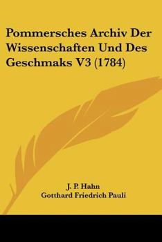 Paperback Pommersches Archiv Der Wissenschaften Und Des Geschmaks V3 (1784) [German] Book