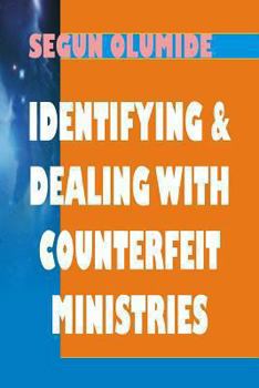Paperback Identifying and Dealing with Counterfeit Ministries: The Challenging Counterfeit Exposed! Book