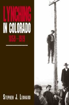 Hardcover Lynching in Colorado, 1859-1919 Book