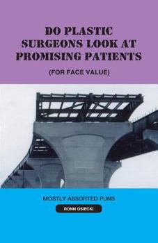 Paperback Do Plastic Surgeons Look at Promising Patients (for Face Value) Book