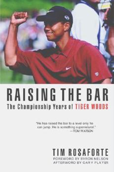 Hardcover Raising the Bar: The Championship Years of Tiger Woods Book