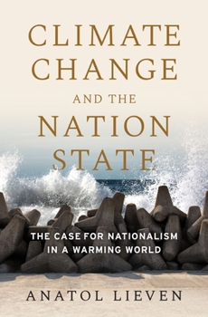 Hardcover Climate Change and the Nation State: The Case for Nationalism in a Warming World Book