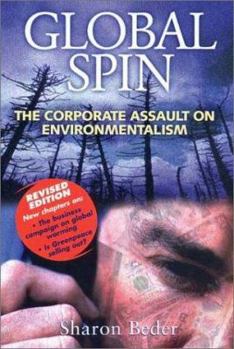 Paperback Global Spin: The Corporate Assault on Environmentalism Book
