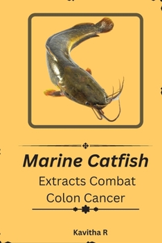 Paperback Marine catfish extracts combat colon cancer Book