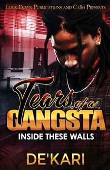 Tears of a Gangsta : Inside These Walls - Book #1 of the Tears of a Gangsta