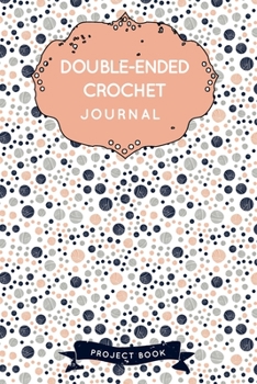 Paperback Double-Ended Crochet Journal: Cute Salmon Yarns Crochet Notebook for Serious Crochet Lovers - 6"x9" 100 Pages Project Book