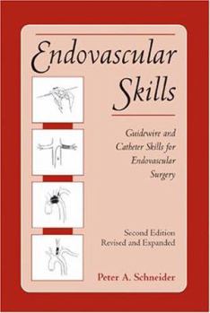 Hardcover Endovascular Skills: Guidewire and Catheter Skills for Endovascular Surgery, Second Edition Book