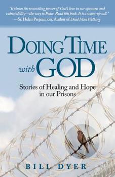 Paperback Doing Time with God: Stories of Healing and Hope in our Prisons Book
