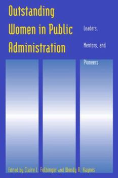 Paperback Outstanding Women in Public Administration: Leaders, Mentors, and Pioneers Book