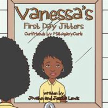 Paperback Vanessa's First Day Jitters: Curlfriends by MahoganyCurls(R) Book