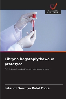 Fibryna bogatoplytkowa w protetyce (Polish Edition)