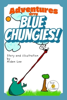 Paperback Adventures with Blue Chungies! Book