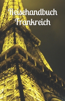 Reisehandbuch Frankreich (Travel Guides) (German Edition)
