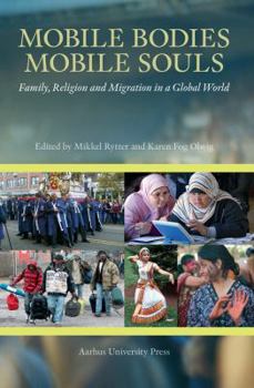Paperback Mobile Bodies, Mobile Souls: Family, Religion and Migration in a Global World Book