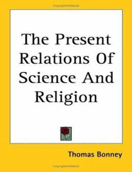 Paperback The Present Relations Of Science And Religion Book