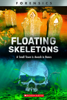 Hardcover Floating Skeletons: A Small Town Is Awash in Bones (Xbooks) Book