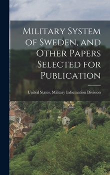 Hardcover Military System of Sweden, and Other Papers Selected for Publication Book