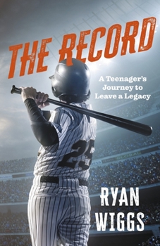 Paperback The Record: A Teenager's Journey to Leave a Legacy Book
