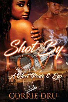 Paperback Shot By Love: A Hurt Pride & Ego Book