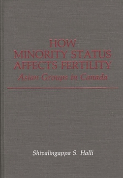 Hardcover How Minority Status Affects Fertility: Asian Groups in Canada Book
