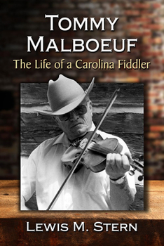 Paperback Tommy Malboeuf: The Life of a Carolina Fiddler Book