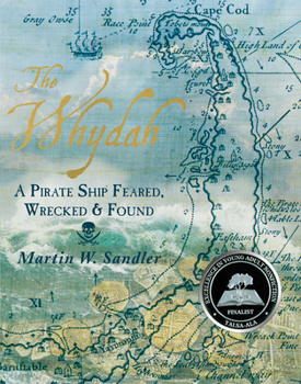 Hardcover The Whydah: A Pirate Ship Feared, Wrecked, and Found Book