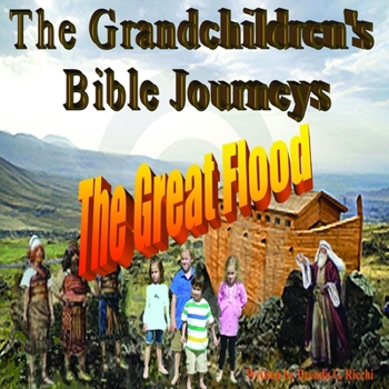 Paperback The Grandchildren's Bible Journeys - The Great Flood Book