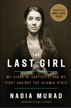 Hardcover The Last Girl: My Story of Captivity, and My Fight Against the Islamic State Book