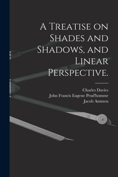 Paperback A Treatise on Shades and Shadows, and Linear Perspective. Book