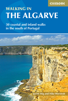 Paperback Walking in the Algarve: 30 Coastal and Inland Walks in the South of Portugal Book