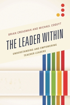 Hardcover Leader Within: Understanding and Empowering Teacher Leaders Book